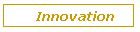 Innovation