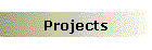 Projects