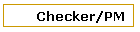 Checker/PM